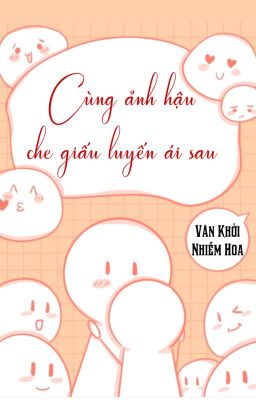 Cùng Ảnh Hậu Che Giấu Luyến Ái Sau