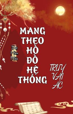 Mang Theo Hồ Đồ Hệ Thống Truy Vai Ác